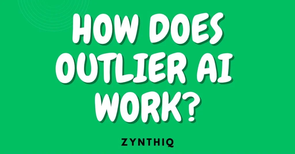 A Green background on which a question is written:” How does Outlier AI Work?”